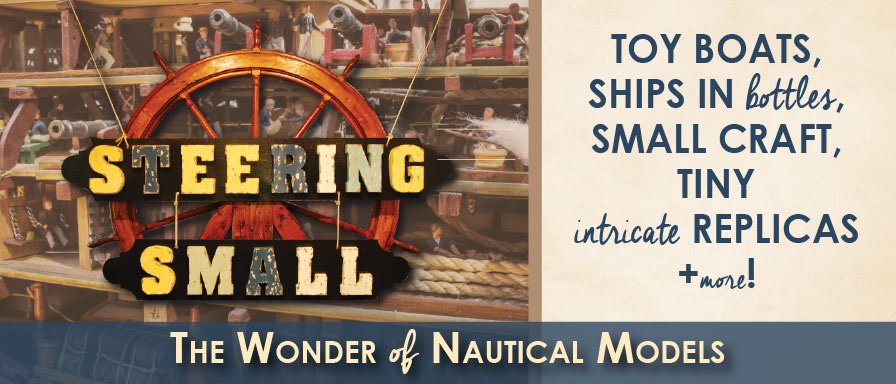 Steering Small; The Wonder of Nautical Models
